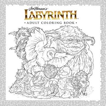 Jim Henson’s Labyrinth Adult Coloring Book