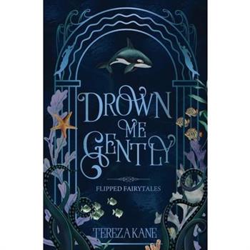 Drown Me Gently
