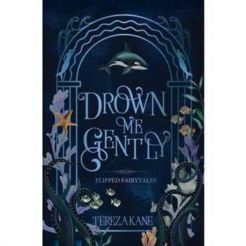 Drown Me Gently