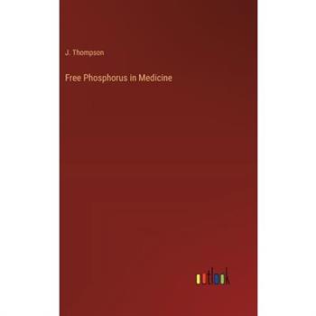 Free Phosphorus in Medicine Free Phosphorus in Medicine