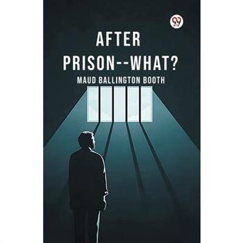 After Prison--What?