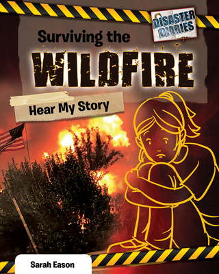 Surviving the wildfire : hear my story /