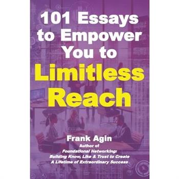 101 Essays to Empower You to Limitless Reach