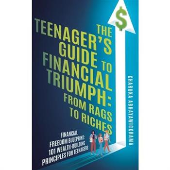 The Teenager's Guide to Financial Triumph