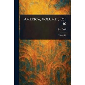 America, Volume 3 (of 6)
