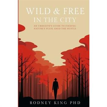 Wild & Free in the City Wild & Free in the City