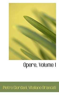 Opere, Volume I