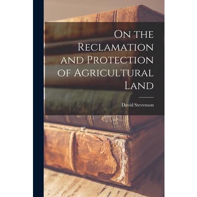 On the Reclamation and Protection of Agricultural Land