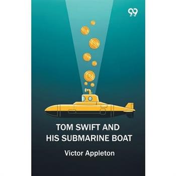 Tom Swift And His Submarine Boat