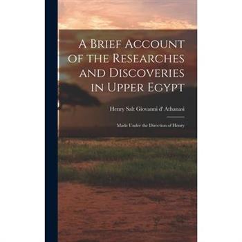A Brief Account of the Researches and Discoveries in Upper Egypt