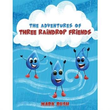 The Adventures of Three Raindrop Friends