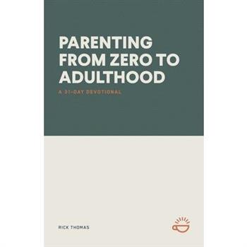Parenting from Zero to Adulthood