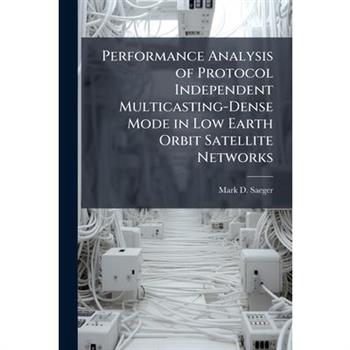 Performance Analysis of Protocol Independent Multicasting-Dense Mode in Low Earth Orbit Satellite Networks