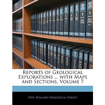 Reports of Geological Explorations ... with Maps and Sections, Volume 7