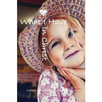 What I Have In Christ