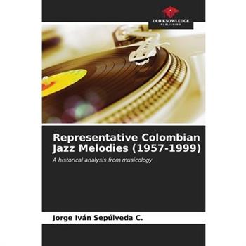 Representative Colombian Jazz Melodies (1957-1999)