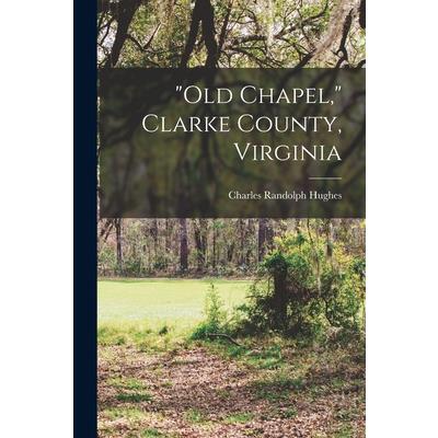"Old Chapel," Clarke County, Virginia