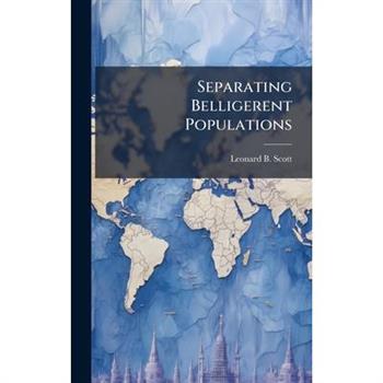 Separating Belligerent Populations