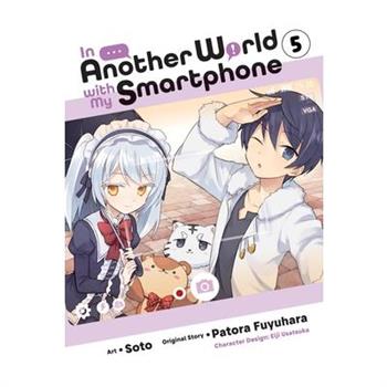 In Another World with My Smartphone, Vol. 5 (Manga)