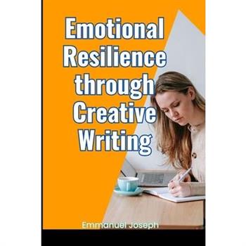 Emotional Resilience through Creative Writing