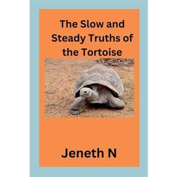 The Slow and Steady Truths of the Tortoise