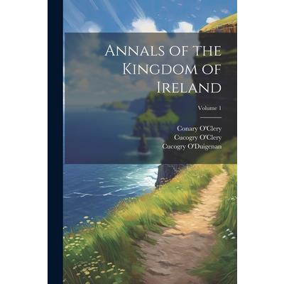Annals of the Kingdom of Ireland; Volume 1
