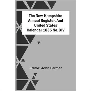 The New-Hampshire Annual Register, And United States Calendar 1835 No. Xiv