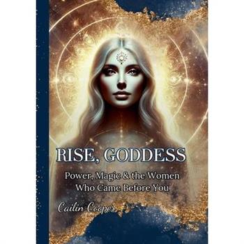 Rise, Goddess