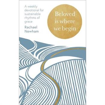 Beloved Is Where We Begin