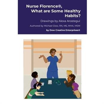 Nurse Florence(R), What are Some Healthy Habits?