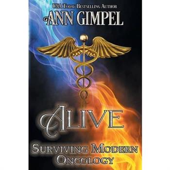 Alive, Surviving Modern Oncology