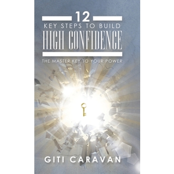 12 Key Steps to Build High Confidence