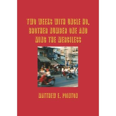 Two Weeks with Uncle Ho, Brother Number One and Ming the Merciless