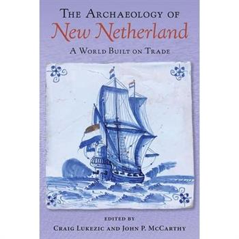 The Archaeology of New Netherland