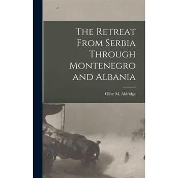 The Retreat From Serbia Through Montenegro and Albania