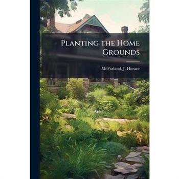 Planting the Home Grounds