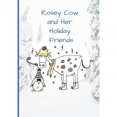 Rosey Cow and Her Holiday Friends
