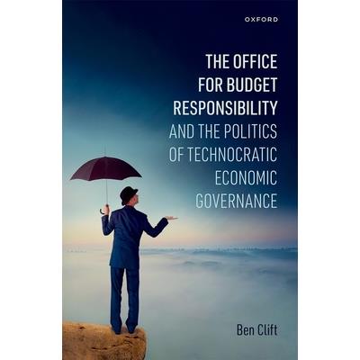 The Office for Budget Responsibility and the Politics of Technocratic Economic Governance