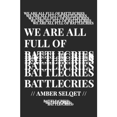 We Are All Full of Battlecries