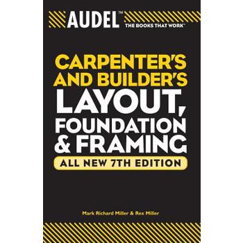 Carpenters And Builders Layout, Foundation, And Framing