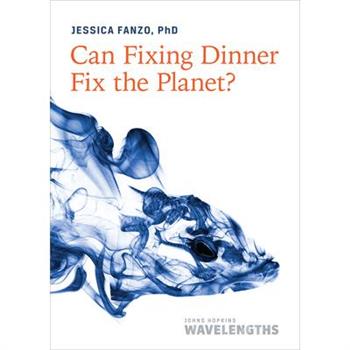 Can Fixing Dinner Fix the Planet?
