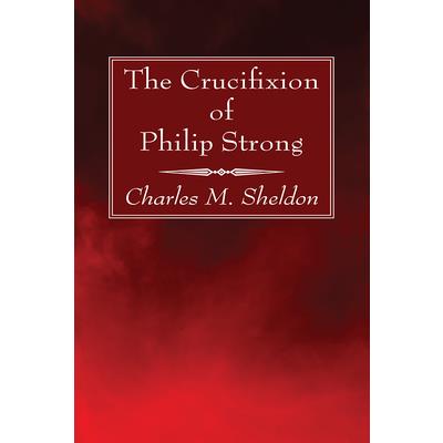 The Crucifixion of Philip Strong