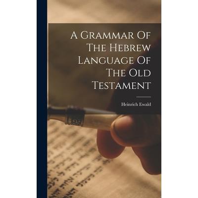 A Grammar Of The Hebrew Language Of The Old Testament