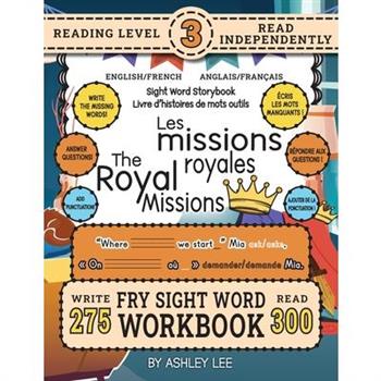 300 Sight Word Storybook, The Royal Missions (Level 3) Bilingual English/French Anglais/Fran癟ais