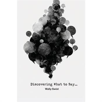 Discovering What to Say