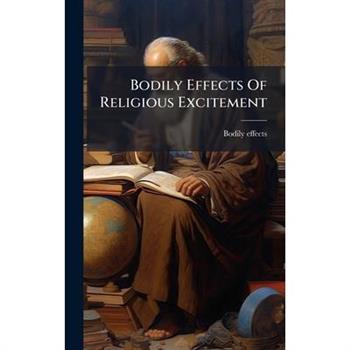 Bodily Effects Of Religious Excitement