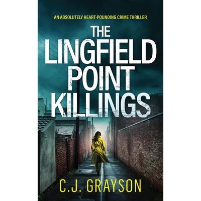 THE LINGFIELD POINT KILLINGS an absolutely heart-pounding crime thriller