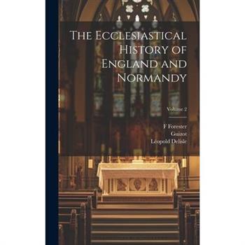 The Ecclesiastical History of England and Normandy; Volume 2