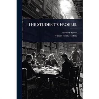 The Student’s Froebel