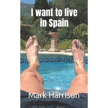I want to live in Spain